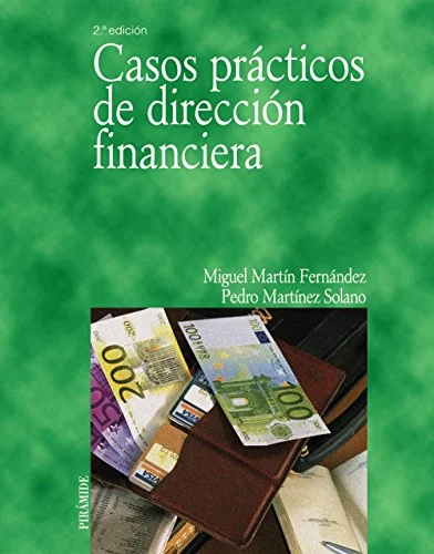 Casos prácticos de dirección financiera (Economía Y Empresa)